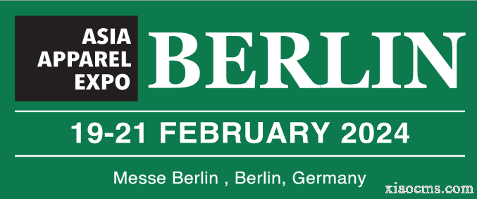 德國柏林亞洲服裝及配飾博覽會(huì)ASIA APPAREL EXPO BERLIN丨2024.02.19~02.21